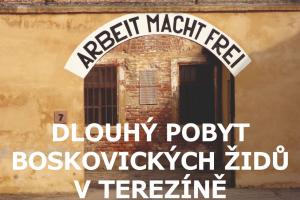 Dlouhý pobyt boskovických židů v Terezíně