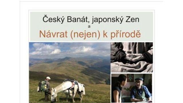 Český Banát, japonský Zen a návrat nejen k přírodě