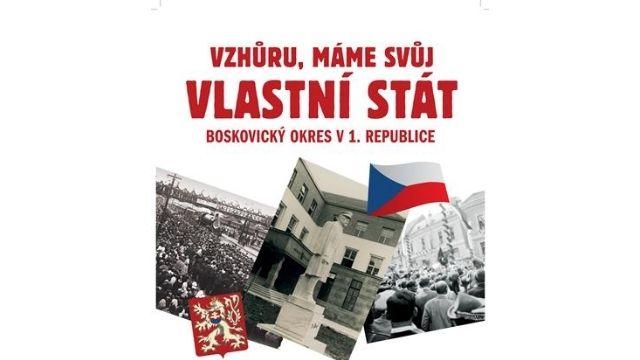 Vzhůru, máme svůj vlastní stát. Boskovický okres v 1. republice