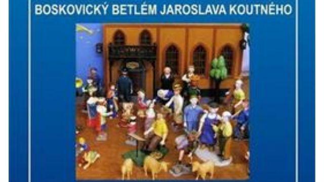 Boskovický betlém Jaroslava Koutného