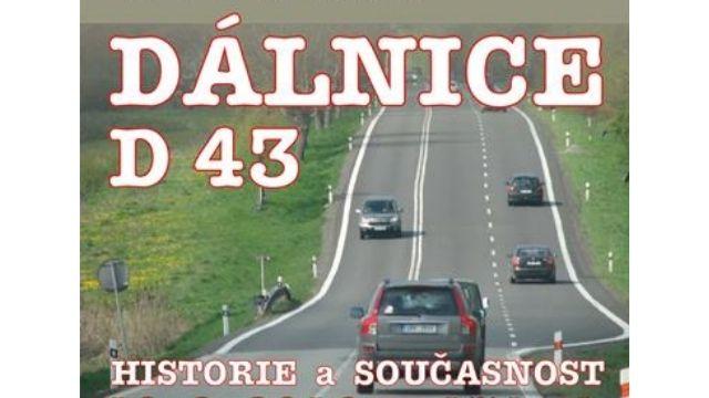 Dálnice D 43 - historie a současnost