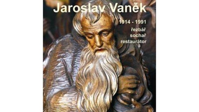 Jaroslav Vaněk - řezbář, sochař, restaurátor