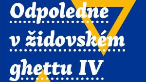 Odpoledne v židovském ghettu IV.