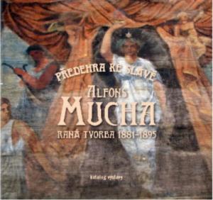 Alfons Mucha - Předehra ke slávě Raná tvorba 1881 - 1895