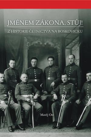 Jménem zákona, stůj! Z historie četnictva na Boskovicku